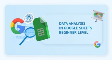 Data analysis in Google Sheets: Beginner level